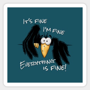 It’s Fine I’m Fine Everything Is Fine Sarcastic Raven Crow Sticker